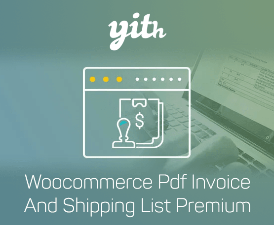 yith-woocommerce-pdf-invoice-and-shipping-list-premium.png YITH Woocommerce Pdf Invoice And Shipping List Premium - Image 1